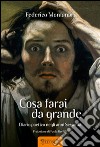 Cosa farai da grande. Diario poetico negli anni Sessanta libro