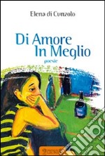 Di amore in meglio libro