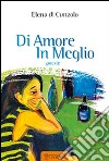 Di amore in meglio libro