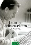 La forma della coscienza. Il male oscuro di Giuseppe Berto libro