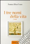 I tre nomi della vita libro