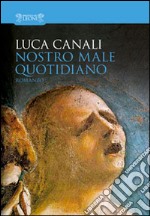 Nostro male quotidiano libro