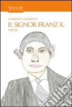 Il signor Franz K. libro