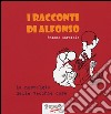 La nostalgia delle vecchie cose. I racconti di Alfonso. Ediz. illustrata libro