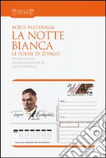 La notte bianca. Le poesie di Zivago libro