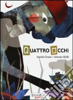 Quattro Occhi. Ediz. illustrata libro