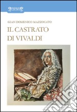 Il castrato di Vivaldi libro