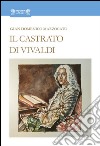 Il castrato di Vivaldi libro