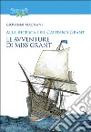 Alla ricerca del capitano Grant. Miss Grant. Vol. 2 libro