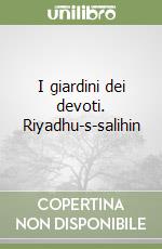 I giardini dei devoti. Riyadhu-s-salihin libro