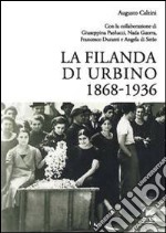 La filanda di Urbino 1868-1936 libro