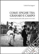 Come spighe ta campo e granaio. Lineamenti filosofico-politici della «questione rom» in Italia