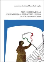 Alla scoperta della lingua e della cultura italiana attraverso l'opera di Sandro Botticelli libro