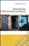 Professione: comunicatore pubblico libro