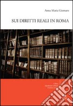 Sui diritti reali in Roma. Con CD-ROM libro