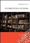 Sui diritti reali in Roma. Con CD-ROM libro di Giomaro Anna Maria