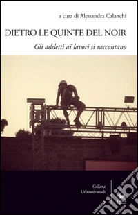 Dietro le quinte del noir. Gli addetti ai lavori si raccontano libro
