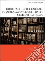 Problematiche generali su obbligazioni e contratti nell'antica Roma. Con CD-ROM libro