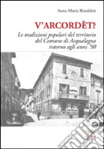 V'arcordèt? Le tradizioni popolari del territorio del comune di Acqualagna intorno agli anni '50