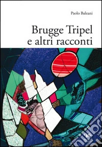 Brugge Tripel e altri racconti libro