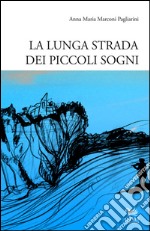 La lunga strada dei piccoli sogni