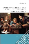 La pedagogia speciale come scienza delle mediazioni e delle differenze libro di Goussot Alain