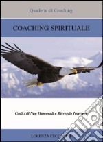 Coaching spirituale. Codici di Nag Hammadi e risveglio interiore libro