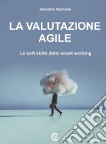 La valutazione agile. Le soft skills dello smart working