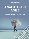 La valutazione agile. Le soft skills dello smart working libro