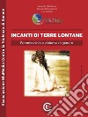 Incanti di terre lontane. Femminicidio e violenza di genere libro