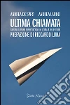 Chiamarsi bomber. Tra amici senza apparenti meriti sportivi libro