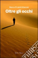 Oltre gli occhi libro