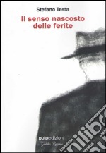 Il senso nascosto delle ferite libro