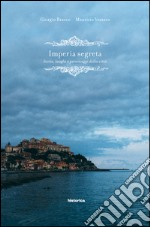 Imperia segreta. Storie, luoghi e personaggi della città libro