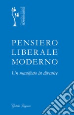 Pensiero liberale moderno. Un manifesto in divenire libro