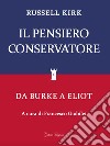 Il pensiero conservatore. Da Burke a Eliot libro