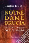 Notre Dame brucia. L'autodistruzione dell'Europa libro