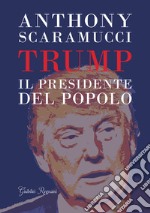 Trump. Il presidente del popolo libro