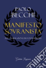 Manifesto sovranista. Per la liberazione dei popoli europei libro