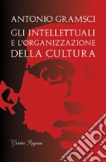 Gli intellettuali e l'organizzazione della cultura libro