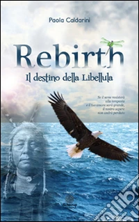 Rebirth. Il destino della libellula libro