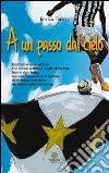 A un passo dal cielo libro di Tordini Enrico