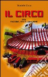 Il circo, fra passione, vita e collezione libro