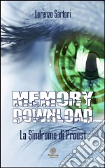 Memory download. La sindrome di Proust libro