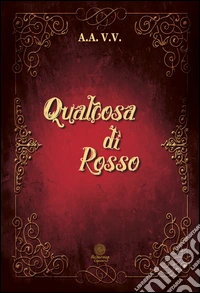 Qualcosa di rosso libro