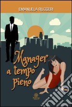 Manager a tempo pieno libro