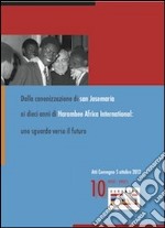 Dalla canonizzazione di san Josemaría ai dieci anni di Harambee. Uno sguardo verso il futuro libro