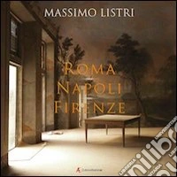 Roma, Napoli, Firenze. Ediz. multilingue