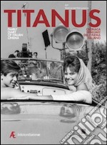 Titanus. Cronaca familiare del cinema italiano. Ediz. italiano e inglese