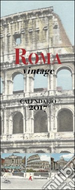 Calendario 2017 Roma vintage. Ediz. italiana e inglese libro